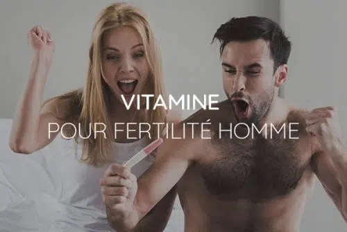 Quelles vitamines pour booster les spermatozoïdes et la fertilité ?